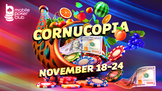 Take part in the \"Cornucopia\" promo at Mobile Poker Club!