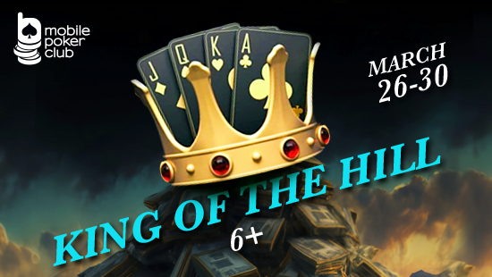 \"King of the Hill 6+\" Promotion in Mobile Poker Club!