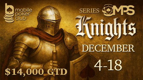 MPS Knights Poker Tournament Series  $14,000 GTD