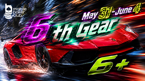`6th Gear` Promotion Starts in Mobile Poker Club